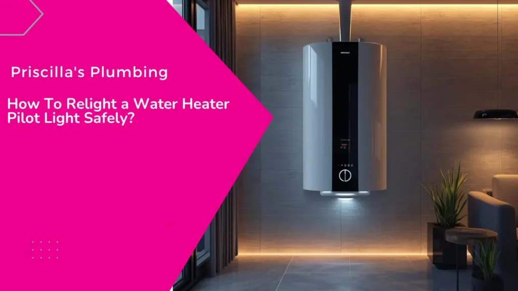 How To Relight a Water Heater Pilot Light Safely?