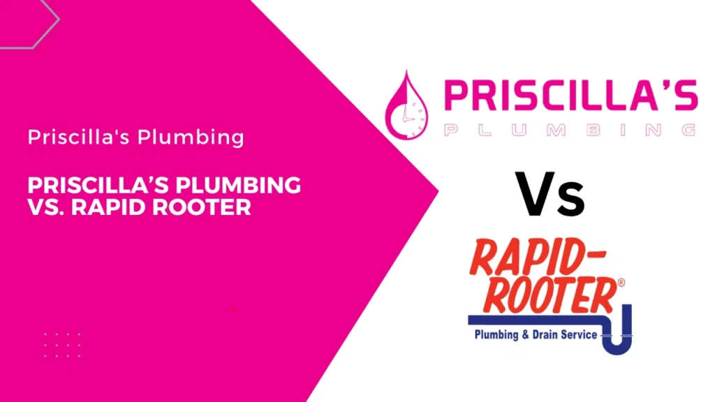 Priscilla’s Plumbing Vs. Rapid Rooter